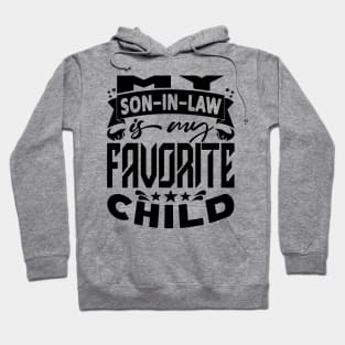 My Son In Law Is My Favorite Child Father In Law Black Hoodie